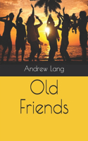 Old Friends