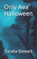 Only Aea' Halloween