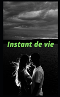 Instant de vie: Confessions intime, confidence, histoires érotiques, sexe entre adultes