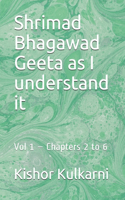 Shrimad Bhagawad Geeta as I understand it