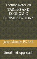 Lecture Notes on TARIFFS AND ECONOMIC CONSIDERATIONS: Simplified Approach