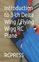 Introduction to 3-ch Delta Wing / Flying Wing RC Plane