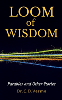 LOOM OF WISDOM: Parables and Other Stories