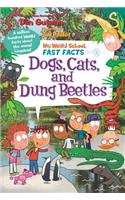 My Weird School Fast Facts: Dogs, Cats, and Dung Beetles: (5 My Weird School Fast Facts)