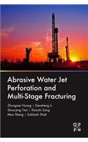 Abrasive Water Jet Perforation and Multi-Stage Fracturing