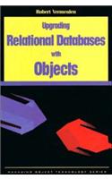 Upgrading Relational Databases with Objects