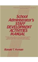 School Administrator's Staff Development Activities Manual