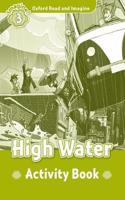 Oxford Read and Imagine: Level 3: High Water activity book: (Oxford Read and Imagine)