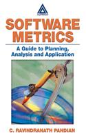 Software Metrics: A Guide to Planning, Analysis, and Application