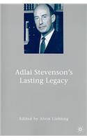 Adlai Stevenson's Lasting Legacy