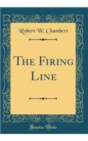 The Firing Line (Classic Reprint)