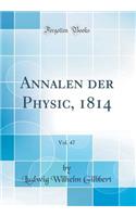 Annalen Der Physic, 1814, Vol. 47 (Classic Reprint)