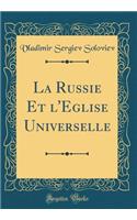 La Russie Et l'Eglise Universelle (Classic Reprint)