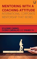 Mentoring with a Coaching Attitude: International Corporate Mentorship that Works