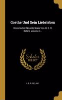 Goethe Und Sein Liebeleben