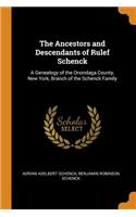 The Ancestors and Descendants of Rulef Schenck