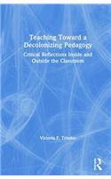 Teaching Toward a Decolonizing Pedagogy: Critical Reflections Inside and Outside the Classroom