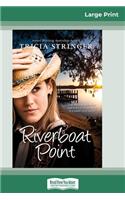Riverboat Point (16pt Large Print Edition)