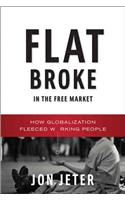Flat Broke in the Free Market