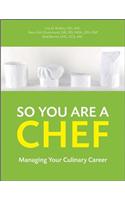 So You Are a Chef
