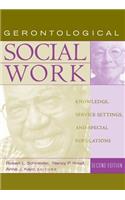 Gerontological Social Work: Knowledge, Service Settings, and Special Populations