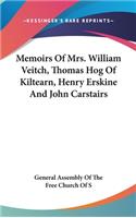 Memoirs Of Mrs. William Veitch, Thomas Hog Of Kiltearn, Henry Erskine And John Carstairs