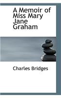 A Memoir of Miss Mary Jane Graham