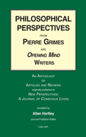 Philosophical Perspectives from Pierre Grimes and Opening Mind Writers: (English)