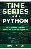 Time Series with Python: How to Implement Time Series Analysis and Forecasting Using Python