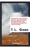 The truth, the whole truth, and nothing but the truth: The Catholic Church in two letters