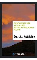 Geschichte Der Alten Und Mittelalterlichen Musik
