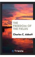 The Freedom of the Fields