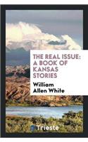 The Real Issue: A Book of Kansas Stories