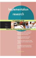 Implementation research A Complete Guide