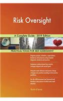 Risk Oversight A Complete Guide - 2019 Edition