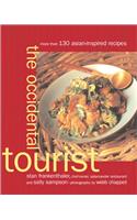 The Occidental Tourist: More Than 130 Asian-Inspired Recipes