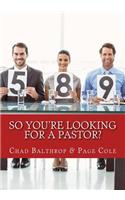 So You're Looking For a Pastor?