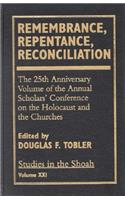 Remembrance, Repentance, Reconciliation