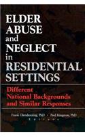 Elder Abuse and Neglect in Residential Settings