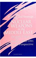 The Politics and Strategy of Nuclear Weapons in the Middle East