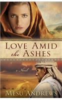 Love Amid the Ashes – A Novel
