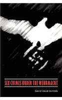 Sex Crimes under the Wehrmacht