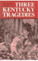 Three Kentucky Tragedies: (New Books for New Readers)