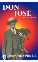 Don Jose, The Last Patron