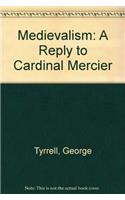 Medievalism: A Reply to Cardinal Mercier