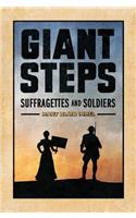 Giant Steps: Suffragettes and Soldiers