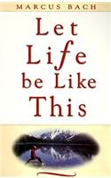 Let Life be Like This