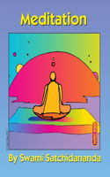 Meditation: Excerpts from Talks by Sri Swami Satchidananda