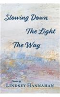 Slowing Down The Light The Way