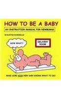 How to be a Baby